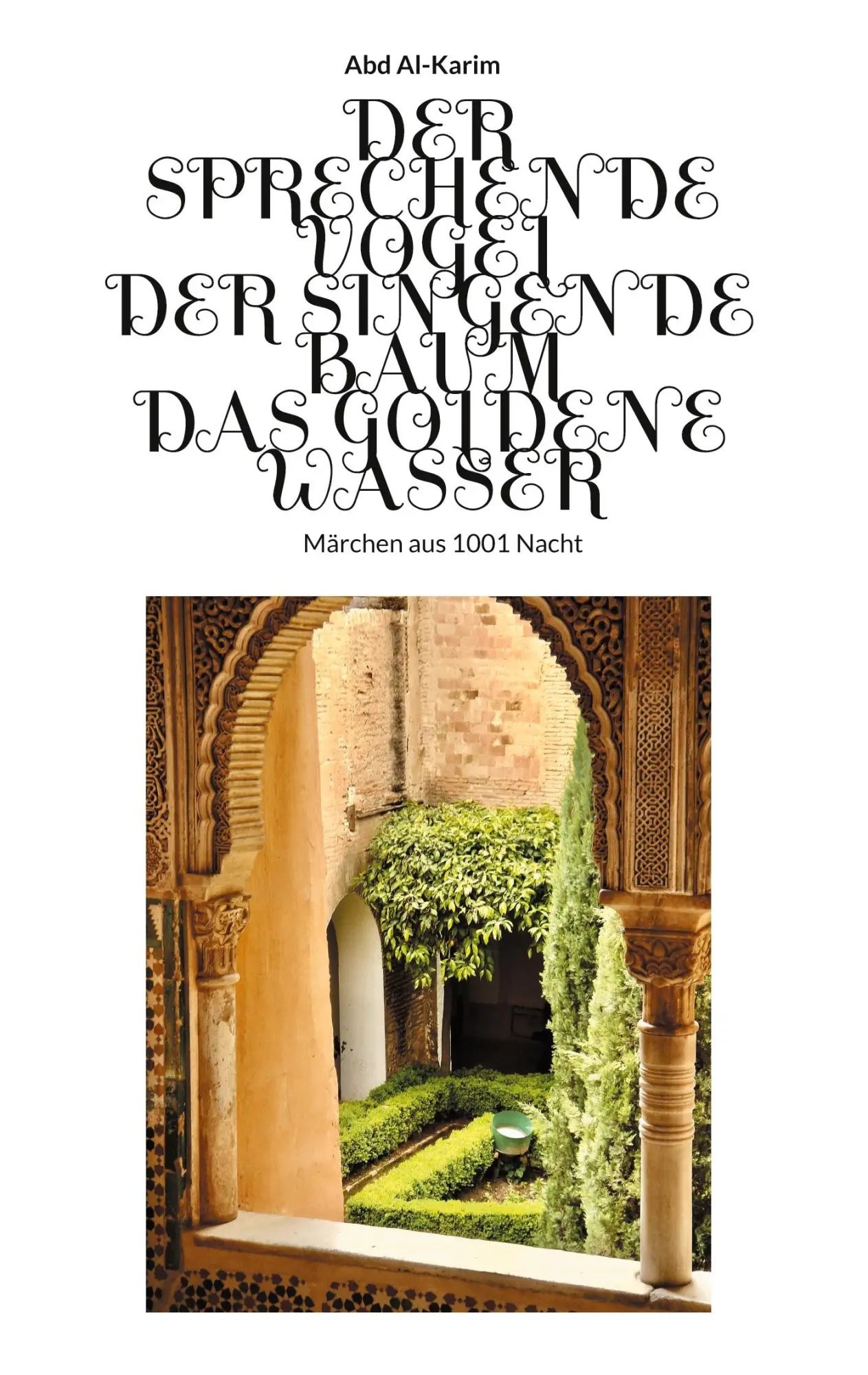Cover: 9783754338339 | Der Sprechende Vogel - Der Singende Baum - Das Goldene Wasser | Buch