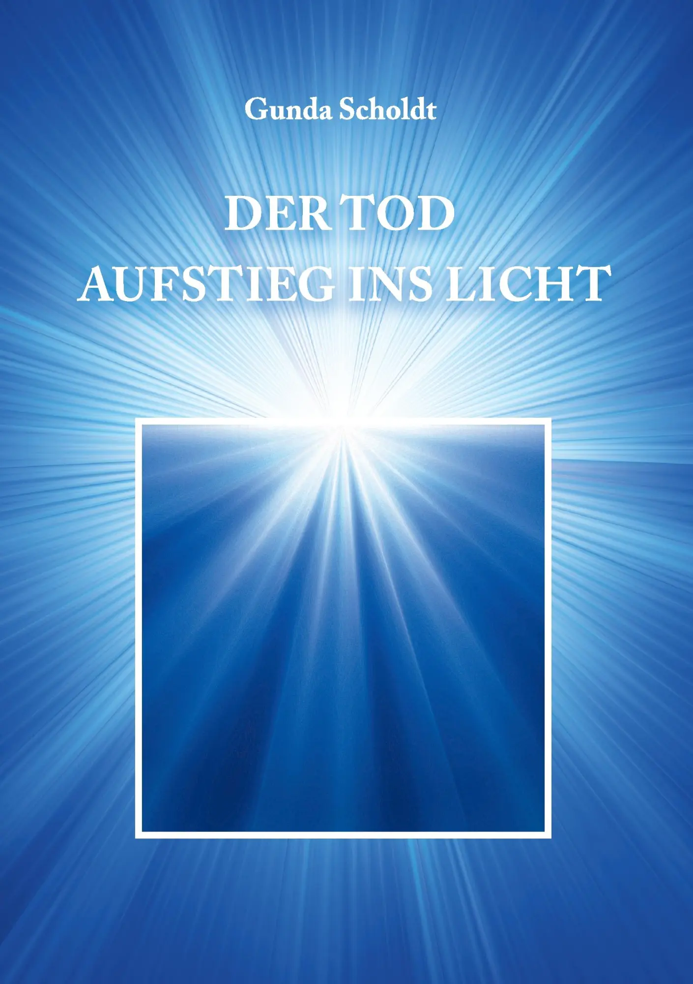 Cover: 9783844808339 | Der Tod | Aufstieg ins Licht | Gunda Scholdt | Taschenbuch | 140 S.
