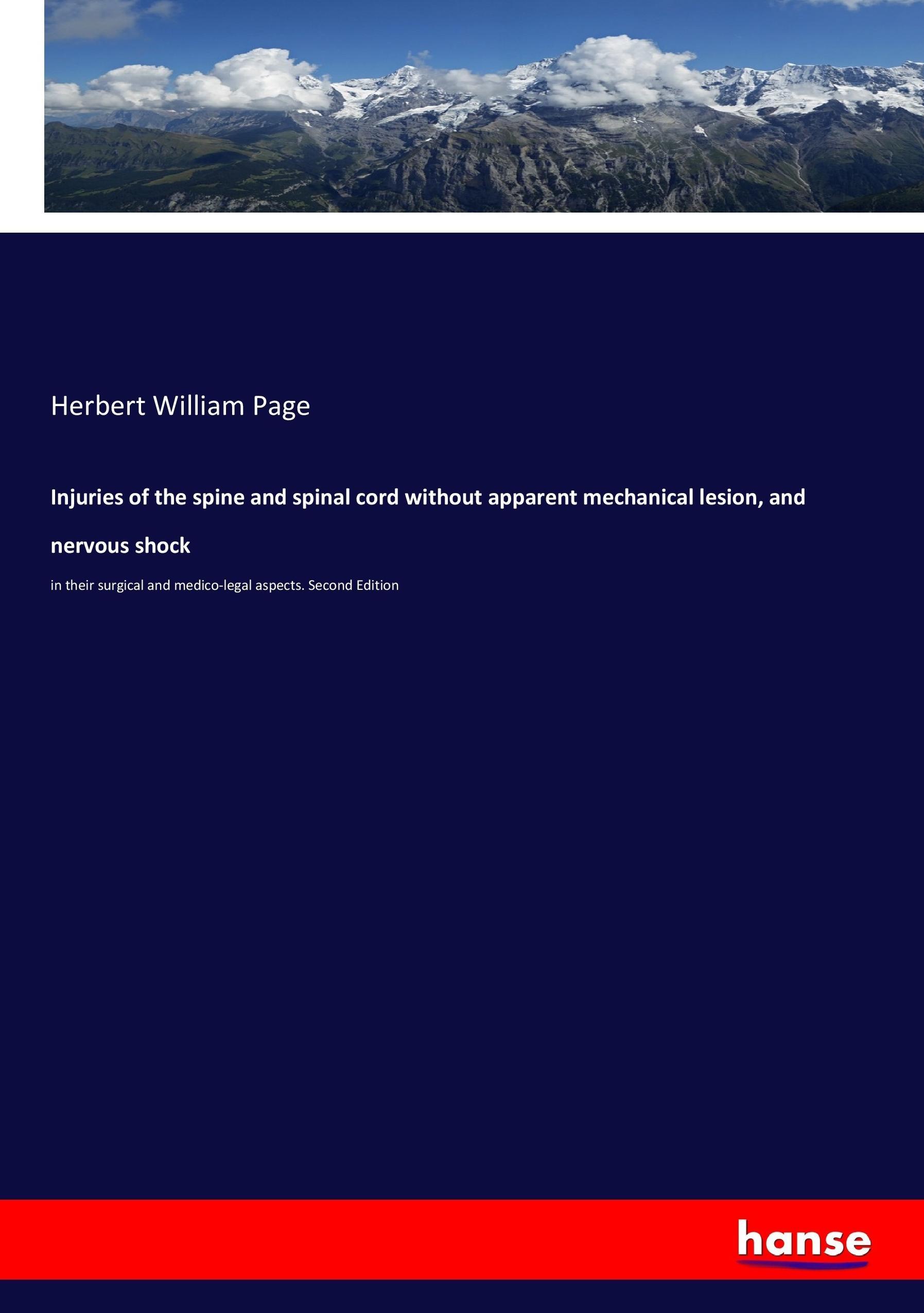 Injuries of the spine and spinal cord without apparent mechanical lesion, and nervous shock | in their surgical and medico-legal aspects. Second Edition | Herbert William Page | Taschenbuch | 416 S. - Page, Herbert William