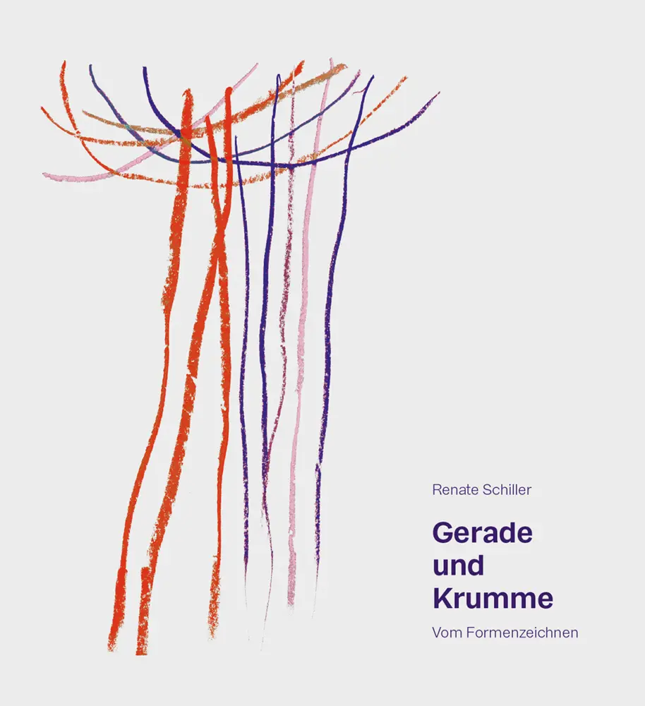 Cover: 9783772528439 | Gerade und Krumme | Vom Formenzeichnen | Renate Schiller | Buch | 2018