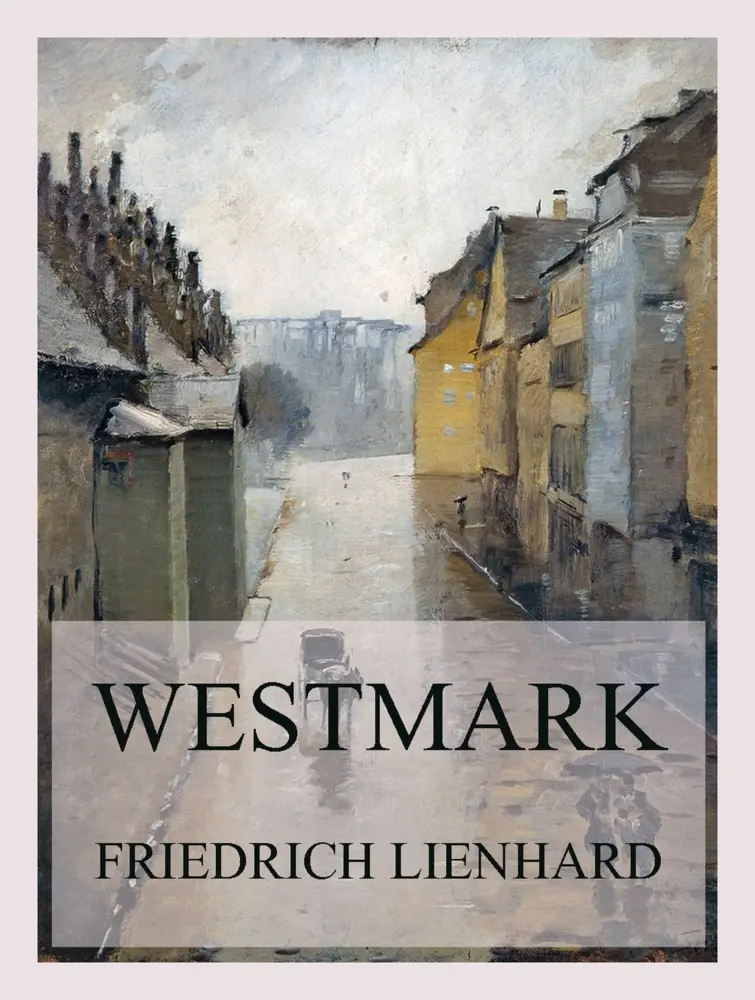 Cover: 9783988688439 | Westmark | Ein Roman aus dem Elsass | Friedrich Lienhard | Taschenbuch