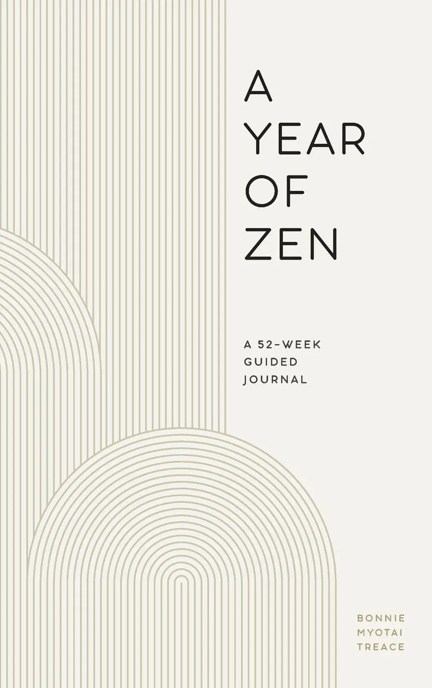 Cover: 9781638788539 | A Year of Zen | A 52-Week Guided Journal | Bonnie Myotai Treace | Buch