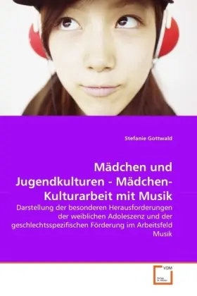 Cover: 9783639338539 | Mädchen und Jugendkulturen - Mädchen-Kulturarbeit mit Musik | Gottwald