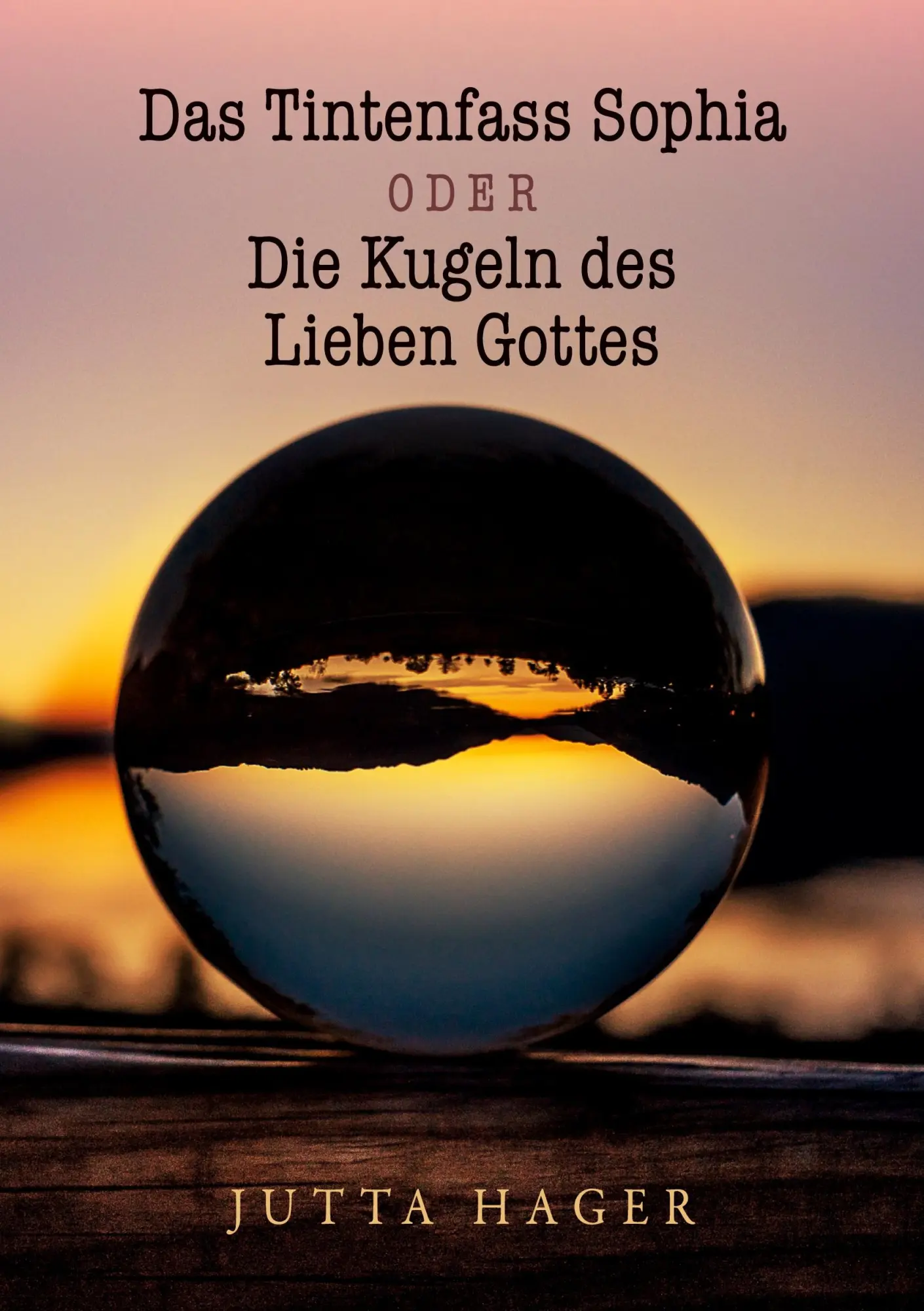 Cover: 9783740768539 | Das Tintenfass Sophia oder die Kugeln des Lieben Gottes | Jutta Hager