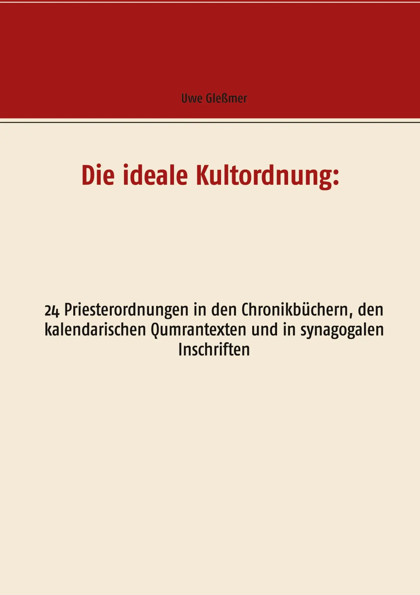 Cover: 9783752648539 | Die ideale Kultordnung: | Uwe Gleßmer | Taschenbuch | 412 S. | Deutsch