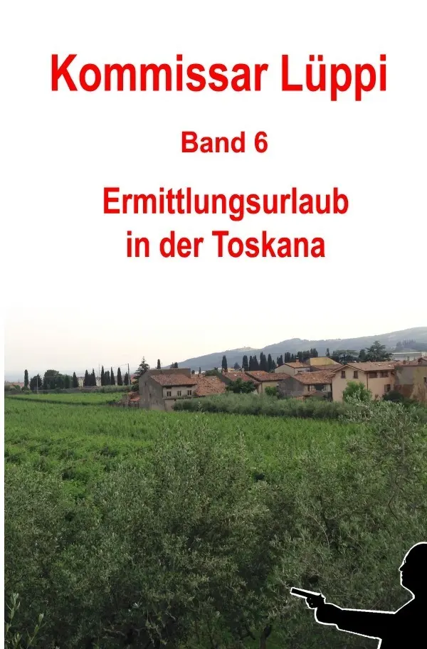 Cover: 9783756538539 | Kommissar Lüppi - Band 6 | Ermittlungsurlaub in der Toskana | Schmitz