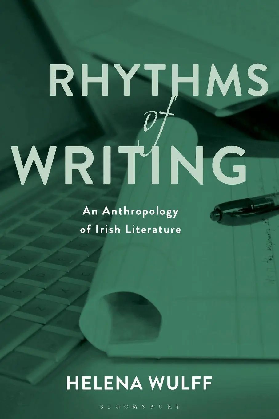 Cover: 9781350108639 | Rhythms of Writing | An Anthropology of Irish Literature | Wulff