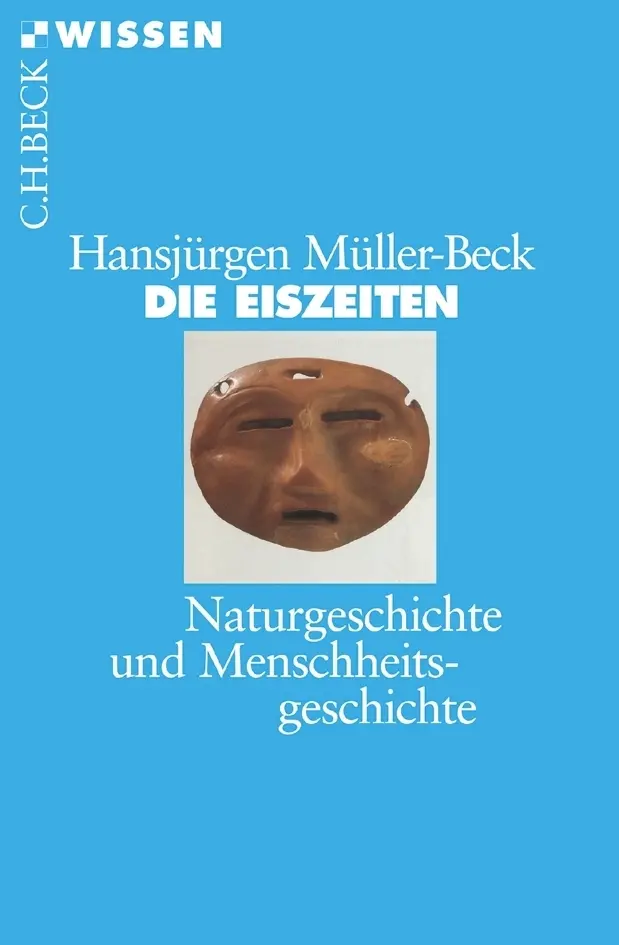 Cover: 9783406508639 | Die Eiszeiten | Naturgeschichte und Menschheitsgeschichte | Buch Cover: 9783406508639 | Die Eiszeiten | Naturgeschichte und Menschheitsgeschichte | Buch