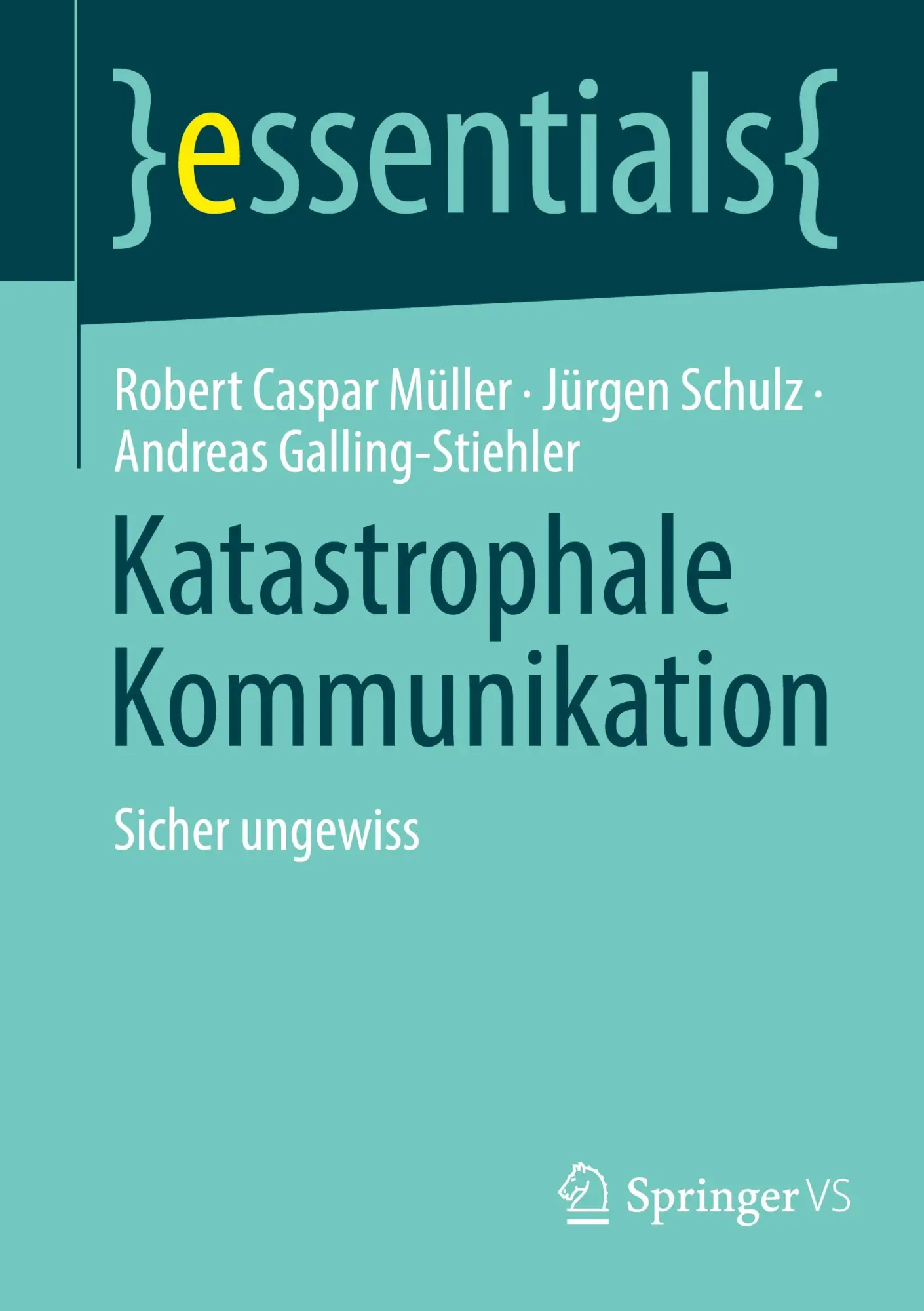 Cover: 9783658448639 | Katastrophale Kommunikation | Sicher ungewiss | Müller (u. a.) | Buch