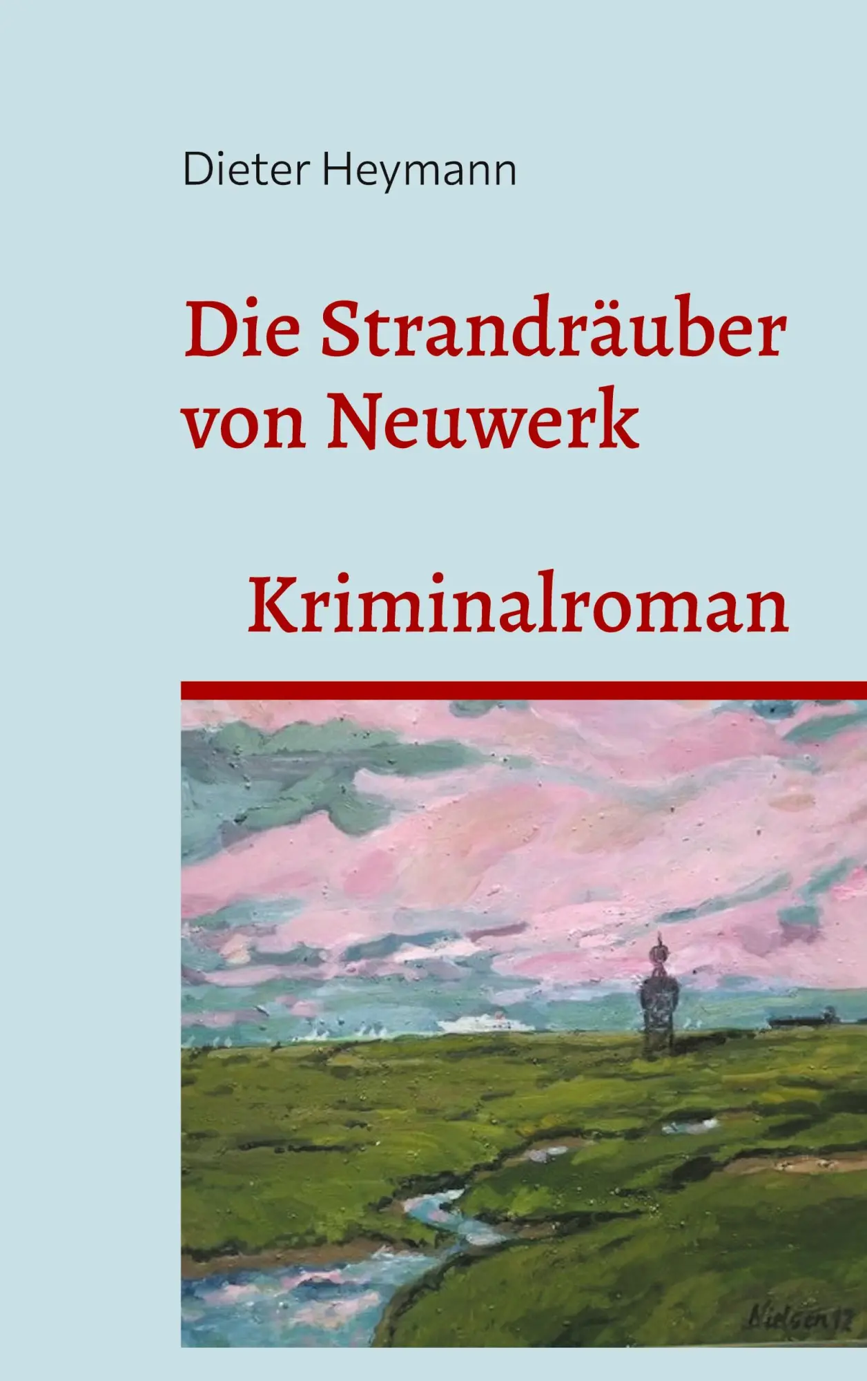 Cover: 9783695758739 | Die Strandräuber von Neuwerk | Kriminalroman | Dieter Heymann | Buch