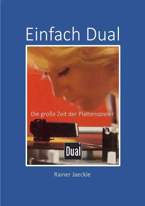 Cover: 9783748528739 | Einfach Dual | - Die große Zeit der Plattenspieler - | Rainer Jäckle
