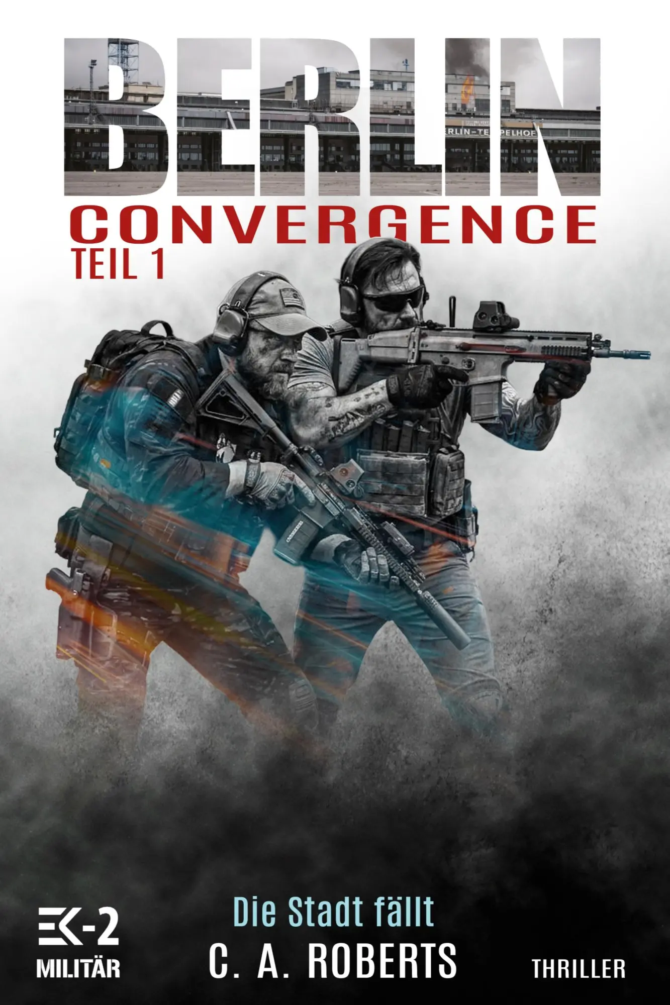 Cover: 9783964038739 | Berlin Convergence Teil 1 - Die Stadt fällt | Ein Veteranenroman