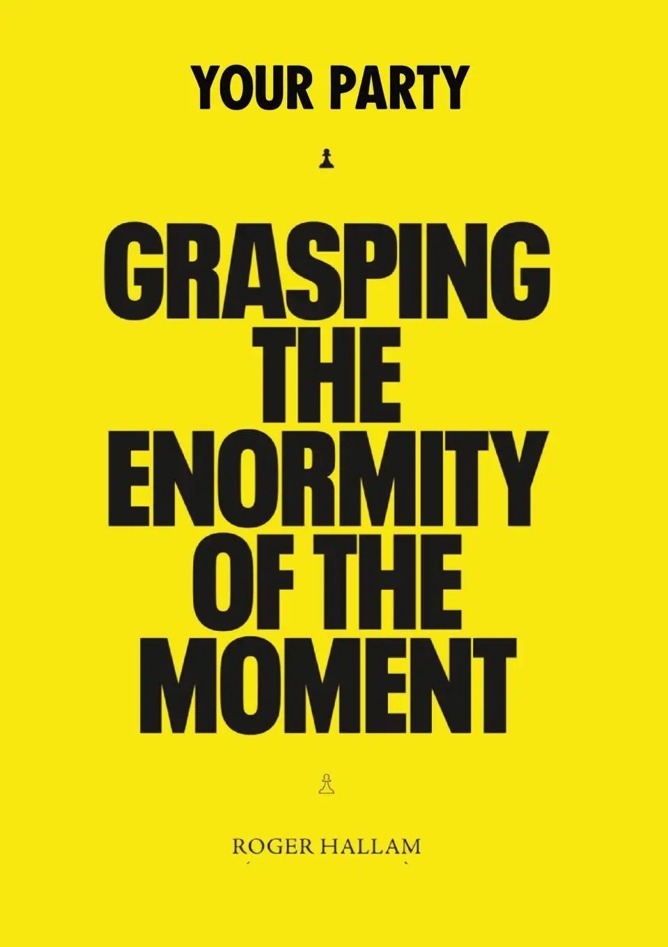 Cover: 9781068418839 | Your Party | Grasping The Enormity of The Moment | Roger Hallam | Buch