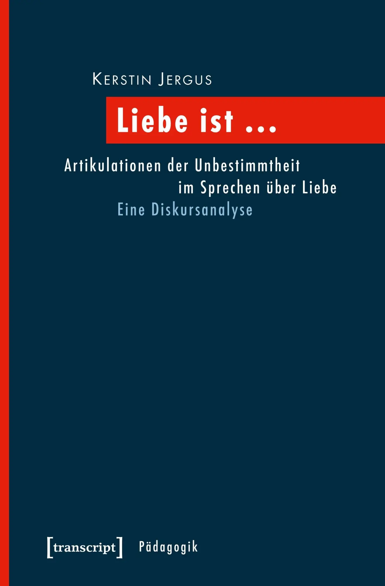 Cover: 9783837618839 | Liebe ist ... | Kerstin Jergus | Taschenbuch | 276 S. | Deutsch | 2019