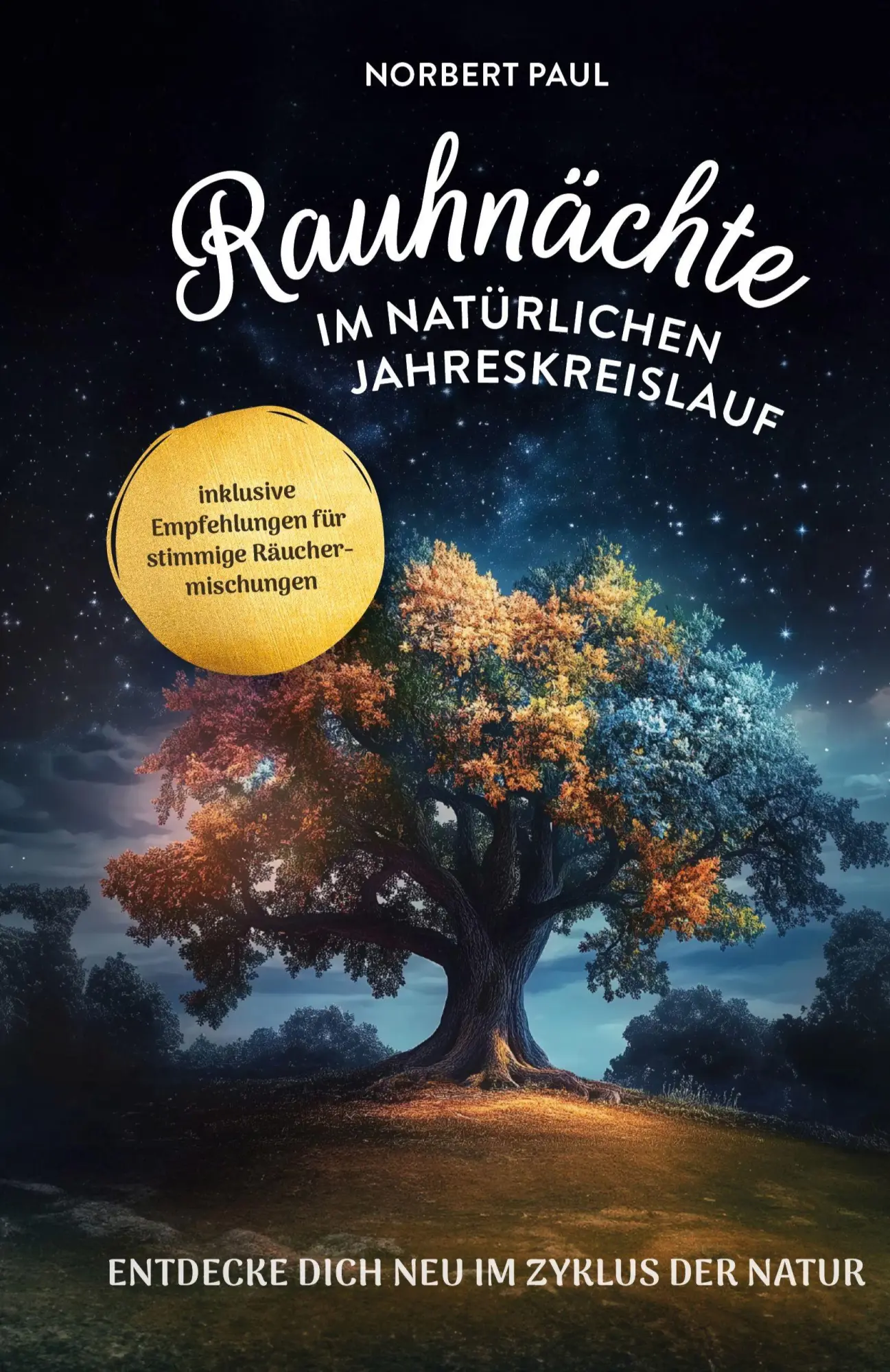 Cover: 9783910258839 | Rauhnächte im natürlichen Jahreskreis | Norbert Paul | Buch | 154 S.