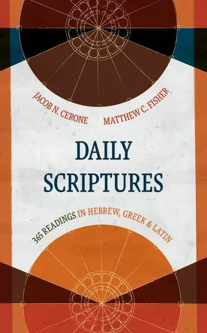 Cover: 9780802878939 | Daily Scriptures | 365 Readings in Hebrew, Greek, and Latin | Buch