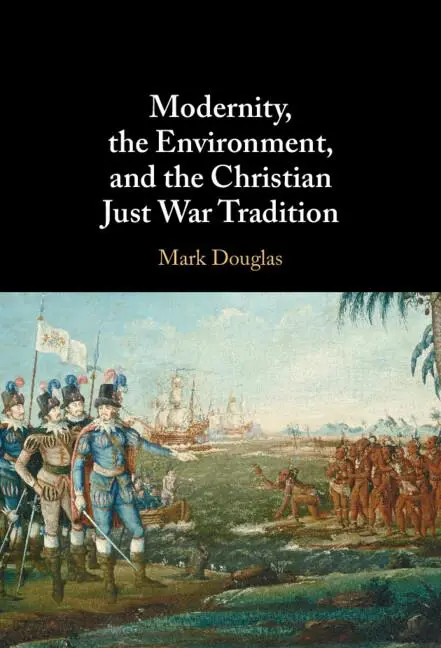 Cover: 9781009098939 | Modernity, the Environment, and the Christian Just War Tradition