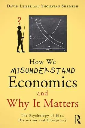 Cover: 9781138938939 | How We Misunderstand Economics and Why it Matters | Leiser (u. a.)