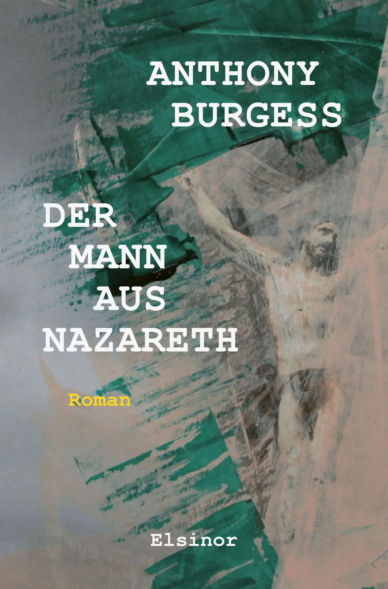 Cover: 9783942788939 | Der Mann aus Nazareth | Roman | Anthony Burgess | Taschenbuch | 372 S.