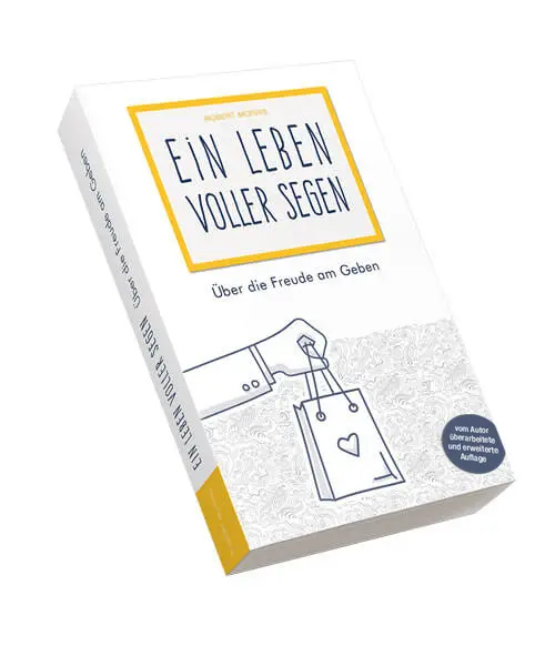 Cover: 9783981848939 | Ein Leben voller Segen | Über die Freude am Geben | Robert Morris
