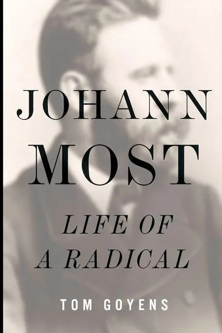 Cover: 9780252089039 | Johann Most | Life of a Radical | Tom Goyens | Taschenbuch | Englisch