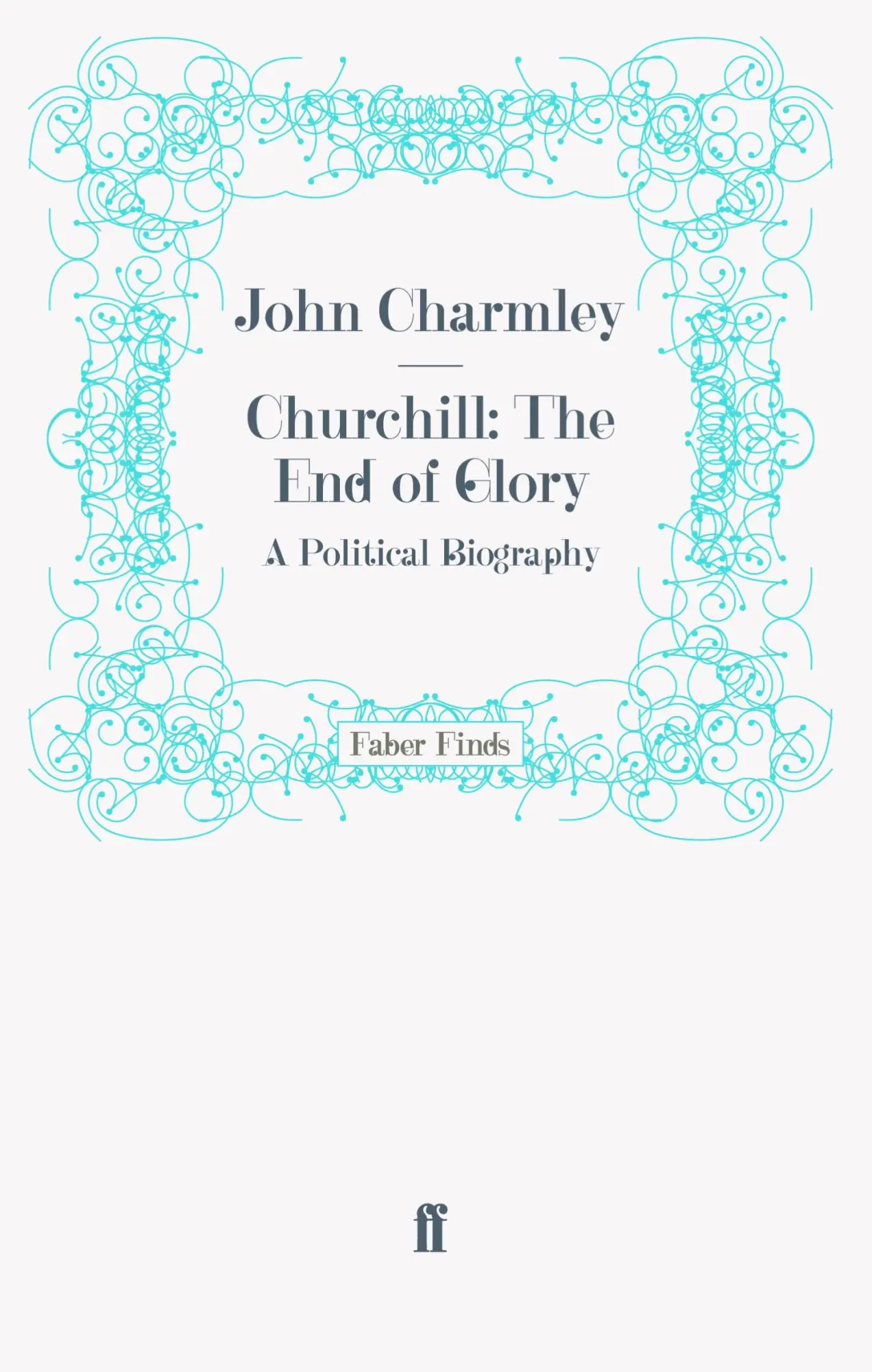 Cover: 9780571249039 | Churchill: The End of Glory | Taschenbuch | 776 S. | Englisch | 2011