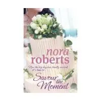 Cover: 9780749929039 | Savour The Moment | Number 3 in series | Nora Roberts | Taschenbuch