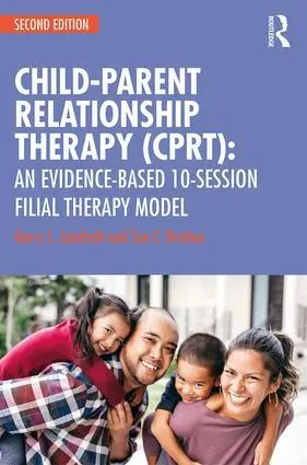 Cover: 9781138689039 | Child-Parent Relationship Therapy (CPRT) | Garry L. Landreth (u. a.)