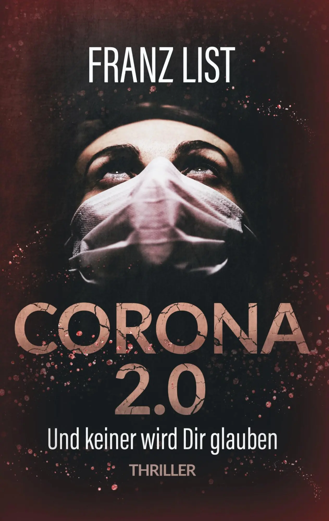 Cover: 9783752669039 | Corona 2.0 | Und keiner wird Dir glauben | Franz List | Buch | 202 S.