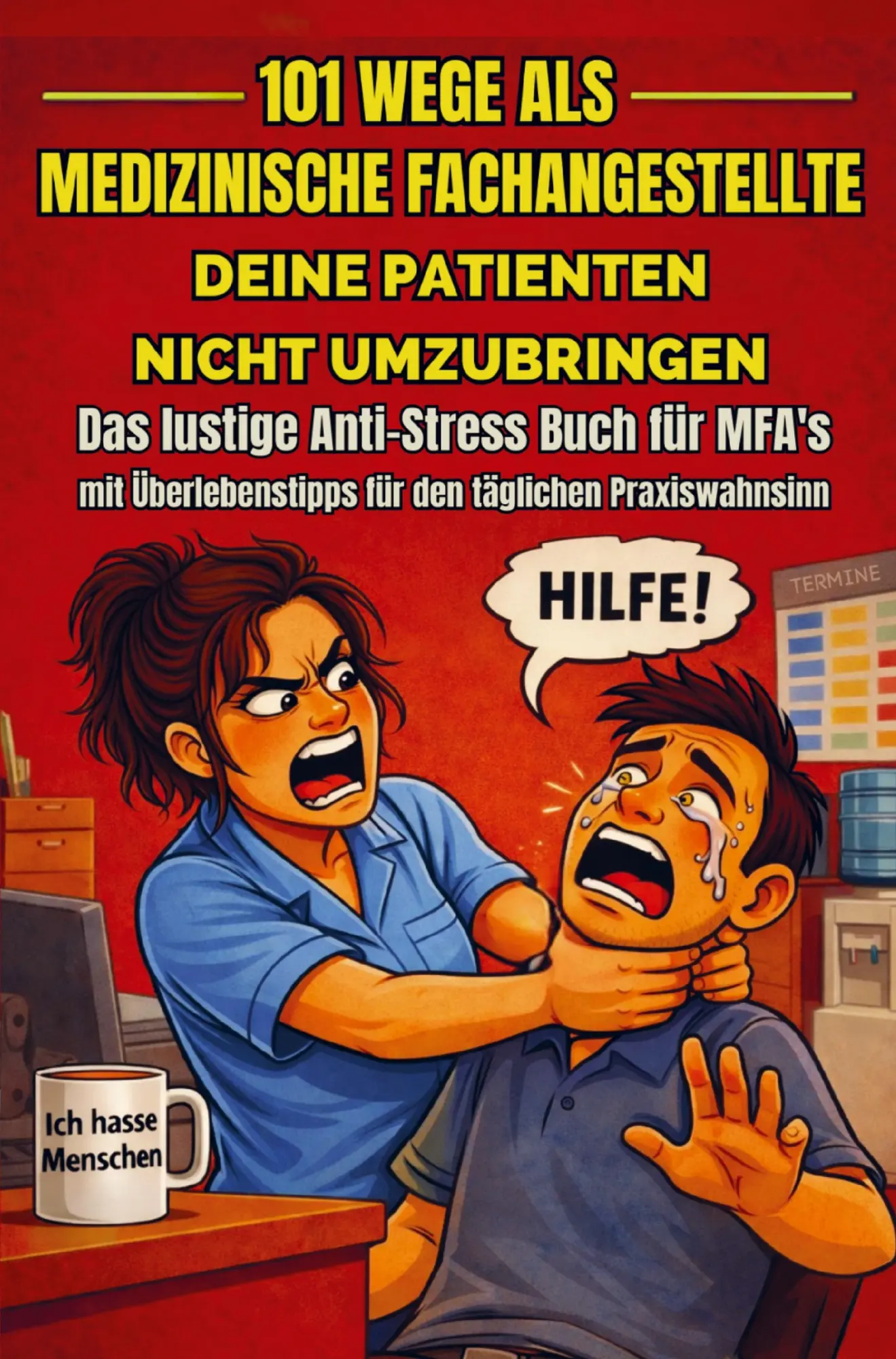 Cover: 9783912359039 | 101 Wege als Medizinische Fachangestellte, deine Patienten nicht...