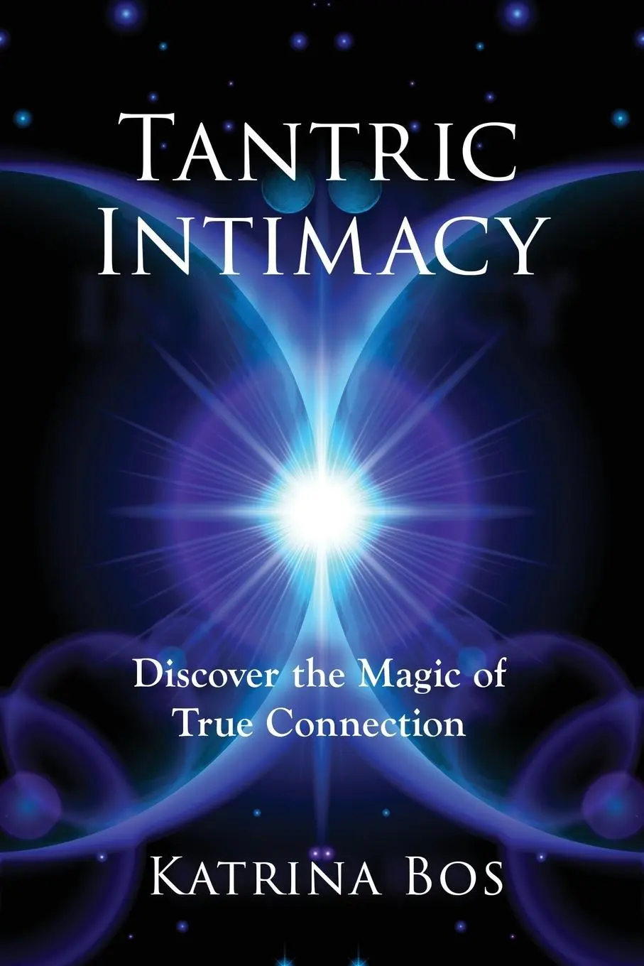 Cover: 9781773029139 | Tantric Intimacy | Discover the Magic of True Connection | Katrina Bos