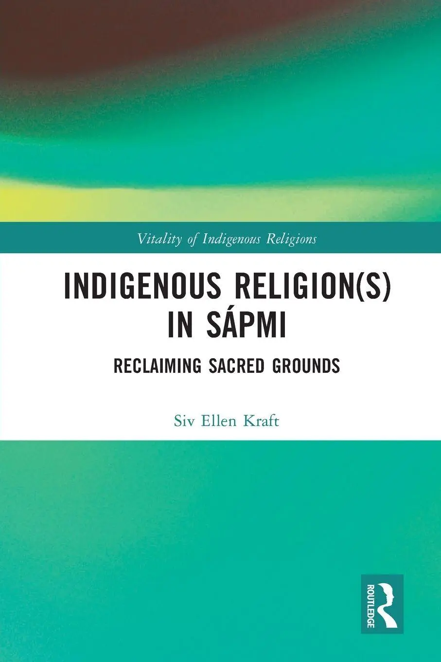 Cover: 9781032019239 | Indigenous Religion(s) in Sápmi | Reclaiming Sacred Grounds | Kraft