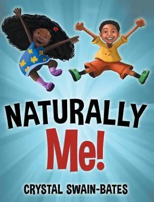 Cover: 9781939509239 | Naturally Me | Crystal Swain-Bates | Buch | Gebunden | Englisch | 2014