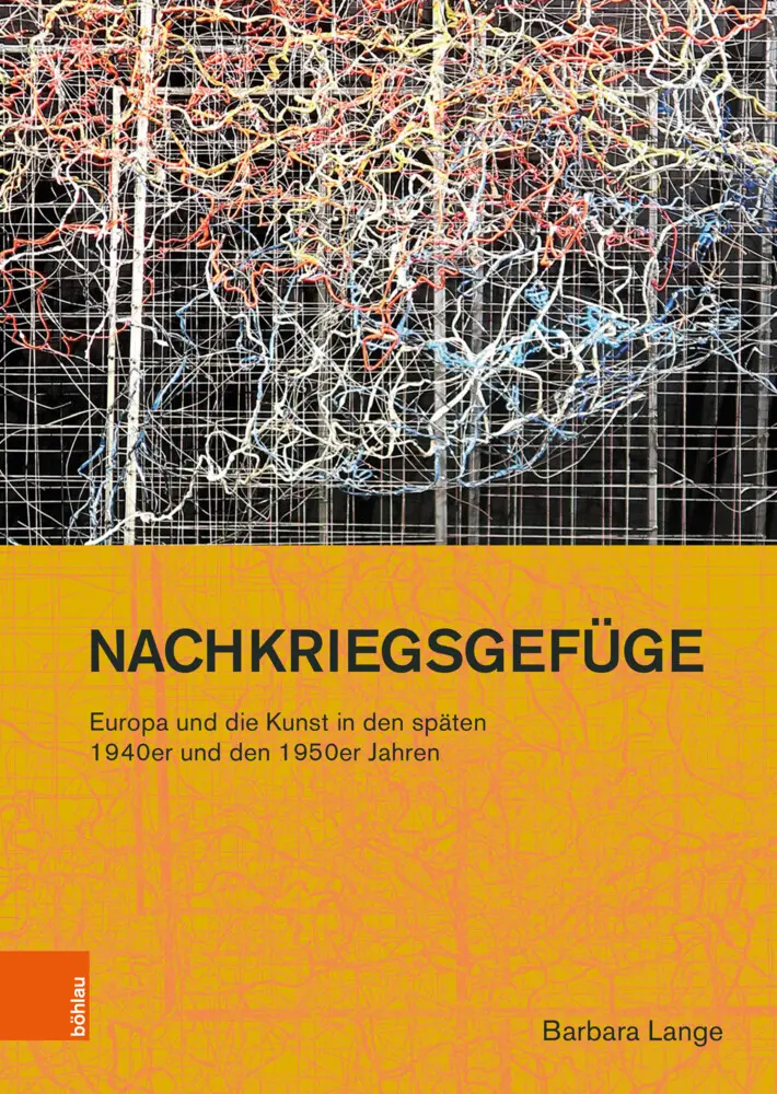 Cover: 9783412529239 | Nachkriegsgefüge: Europa und die Kunst in den späten 1940er und den...
