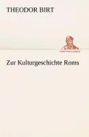 Cover: 9783849529239 | Zur Kulturgeschichte Roms | Theodor Birt | Taschenbuch | 164 S. | 2013