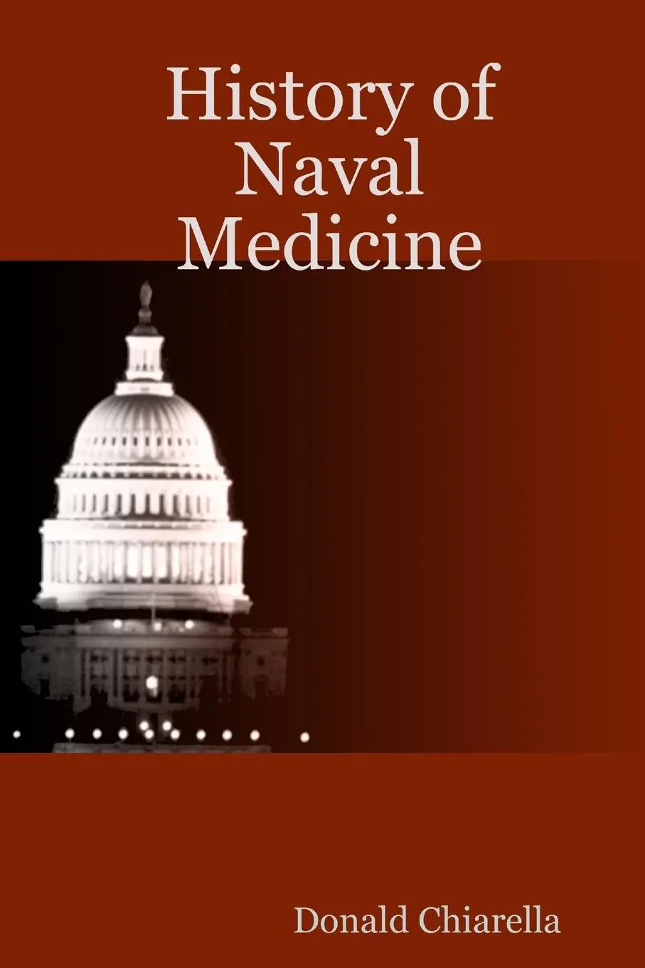 Cover: 9781411659339 | History of Naval Medicine | Donald Chiarella | Taschenbuch | Englisch