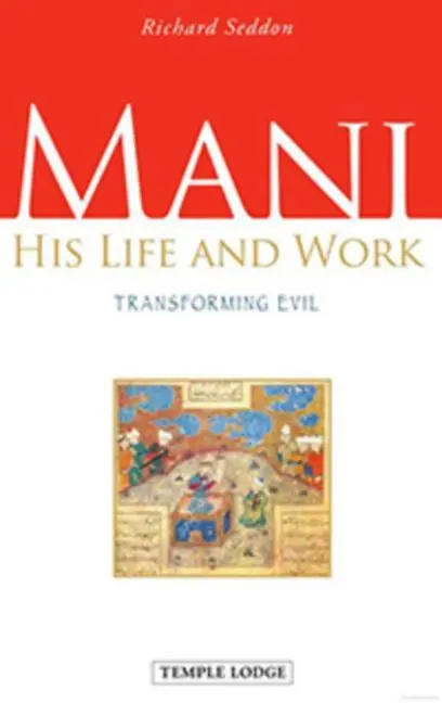 Cover: 9781906999339 | Mani, His Life and Work | Transforming Evil | Richard Seddon | Buch