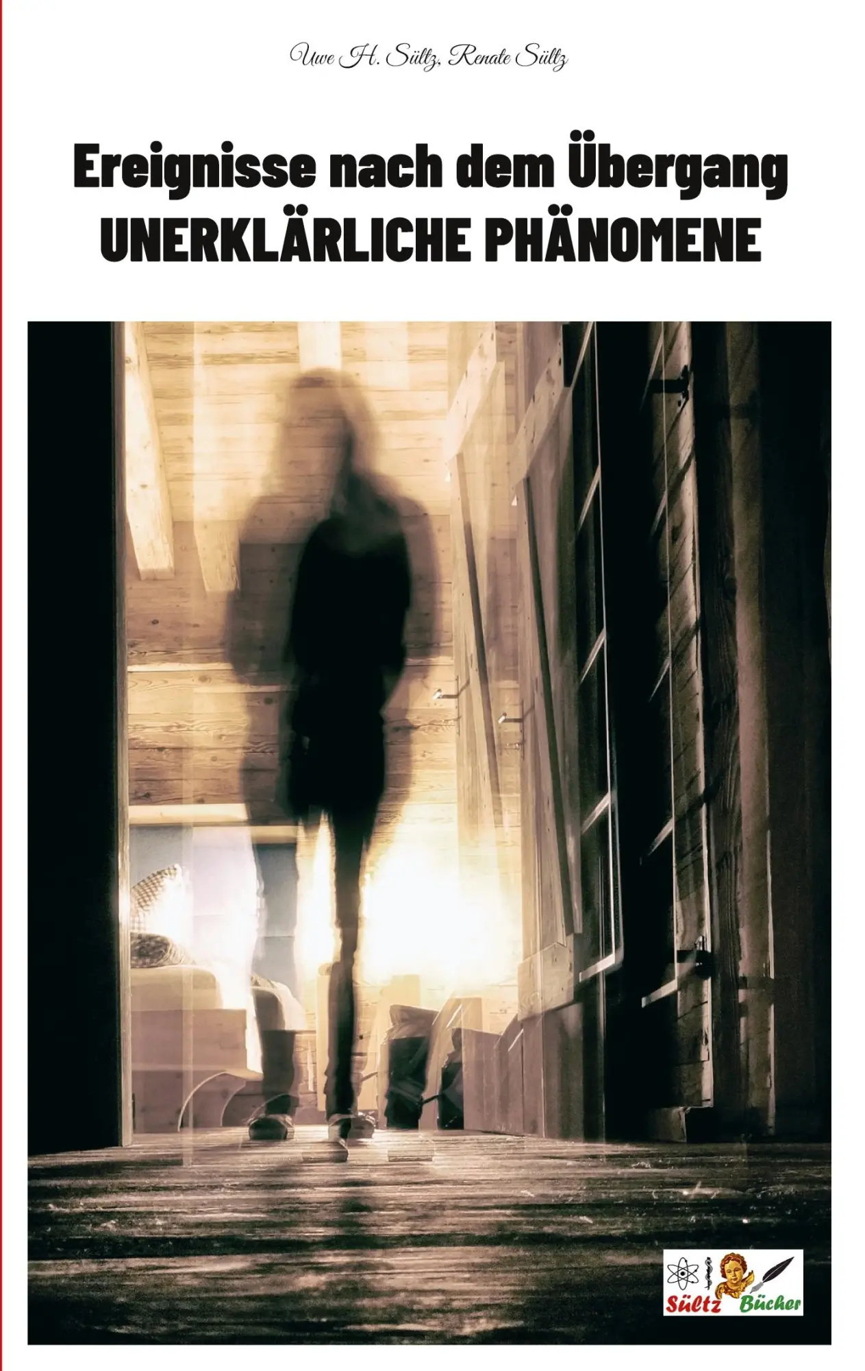 Cover: 9783754309339 | Ereignisse nach dem Übergang - Unerklärliche Phänomene | Sültz (u. a.)