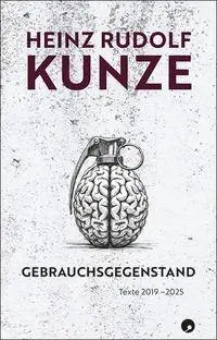 Cover: 9783949749339 | Gebrauchsgegenstand | Texte 2019-2025 | Heinz Rudolf Kunze | Buch