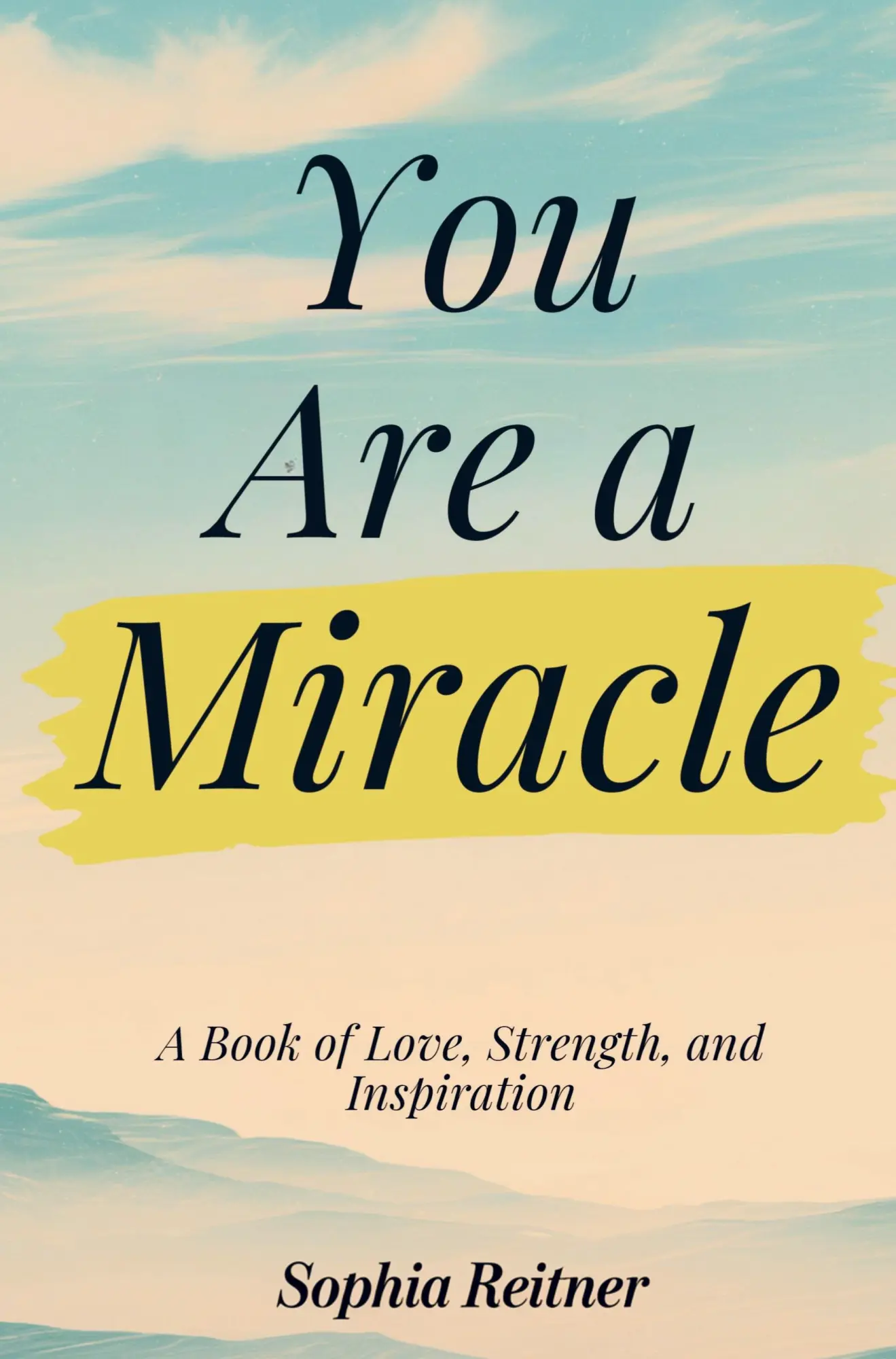 Cover: 9783950569339 | You Are a Miracle: A Book of Love, Strength, and Inspiration | Reitner
