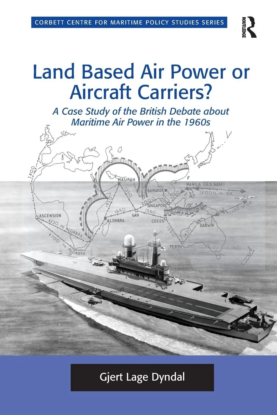 Cover: 9781138269439 | Land Based Air Power or Aircraft Carriers? | Gjert Lage Dyndal | Buch