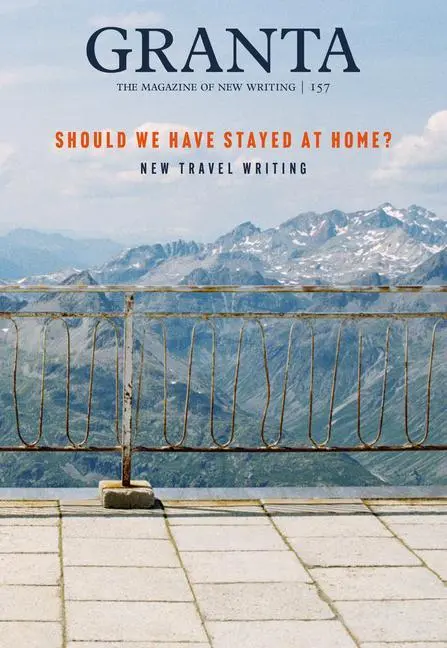 Cover: 9781909889439 | Granta 157: Should We Have Stayed at Home? | New Travel Writing | Buch