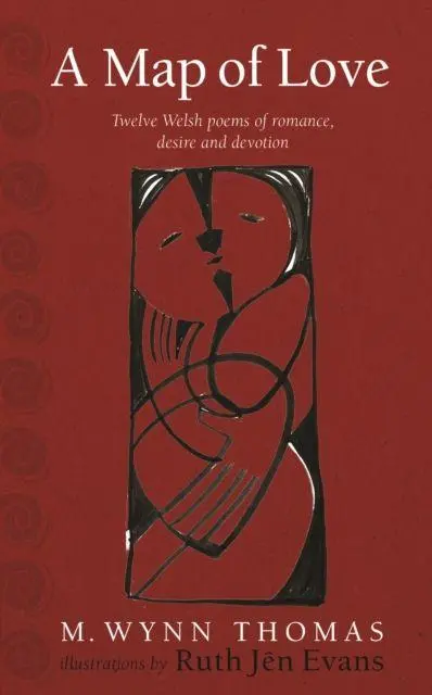 Cover: 9781915279439 | A Map of Love | Twelve Welsh poems of romance, desire and devotion