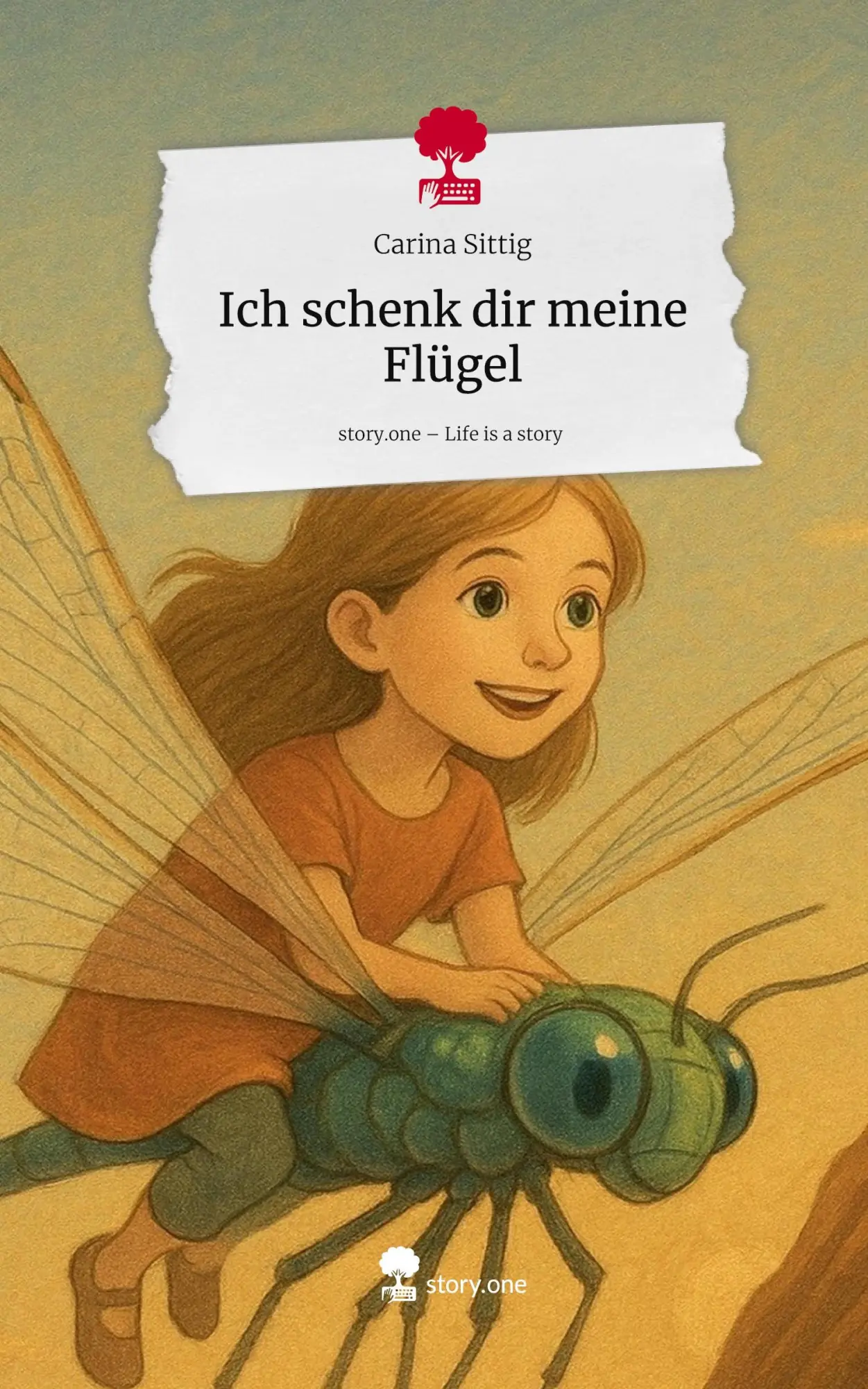 Cover: 9783711589439 | Ich schenk dir meine Flügel. Life is a Story - story.one | Sittig