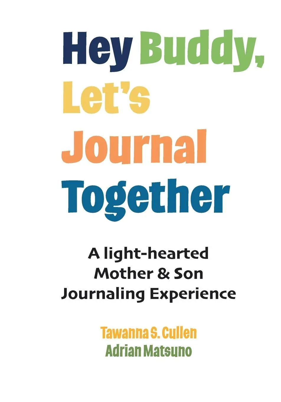Cover: 9780983759539 | Hey Buddy, Let's Journal Together | Tawanna Cullen (u. a.) | Buch