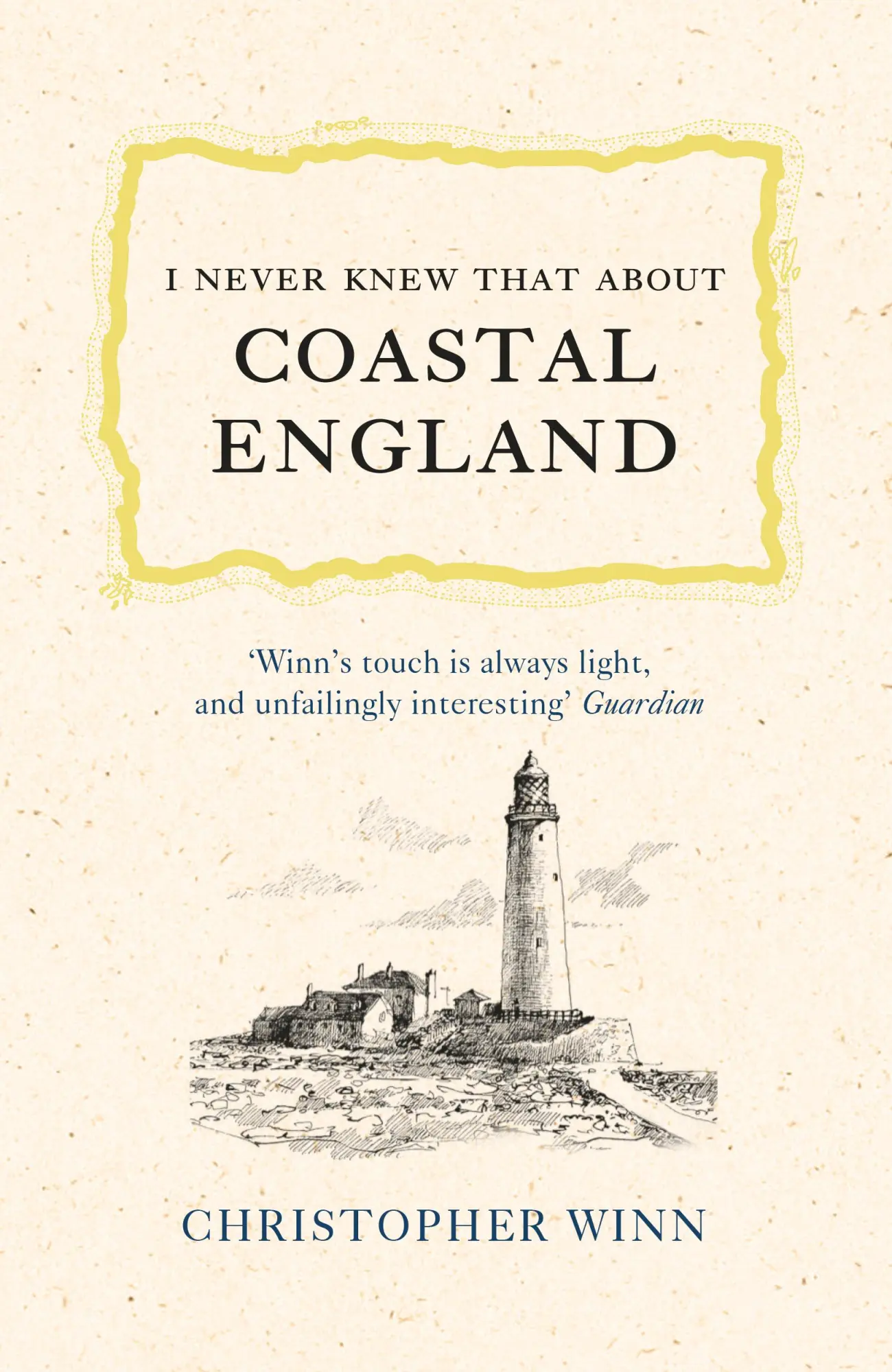 Cover: 9781785039539 | I Never Knew That About Coastal England | Christopher Winn | Buch