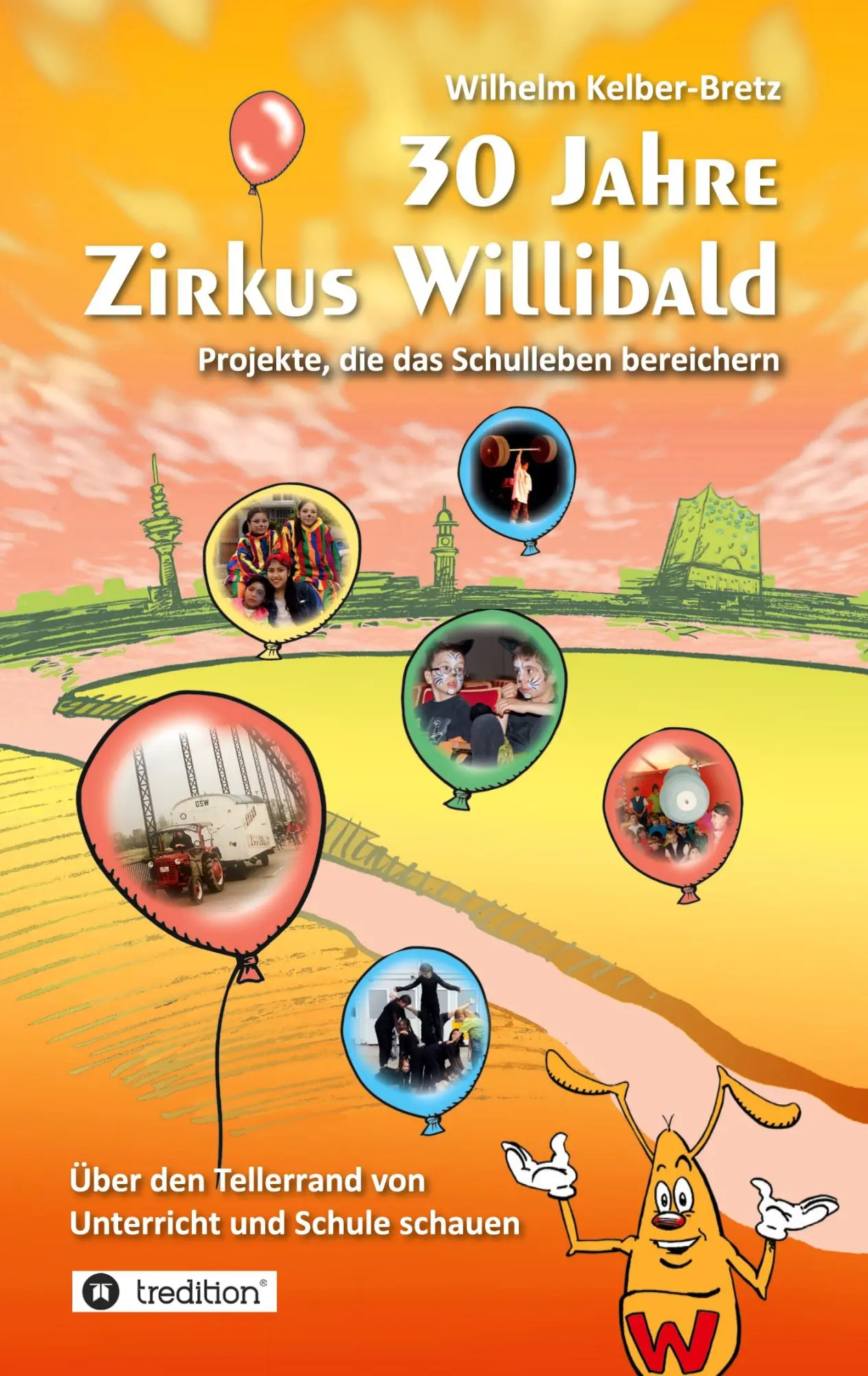 Cover: 9783347949539 | 30 Jahre Zirkus Willibald | Wilhelm Kelber-Bretz | Taschenbuch | 80 S.