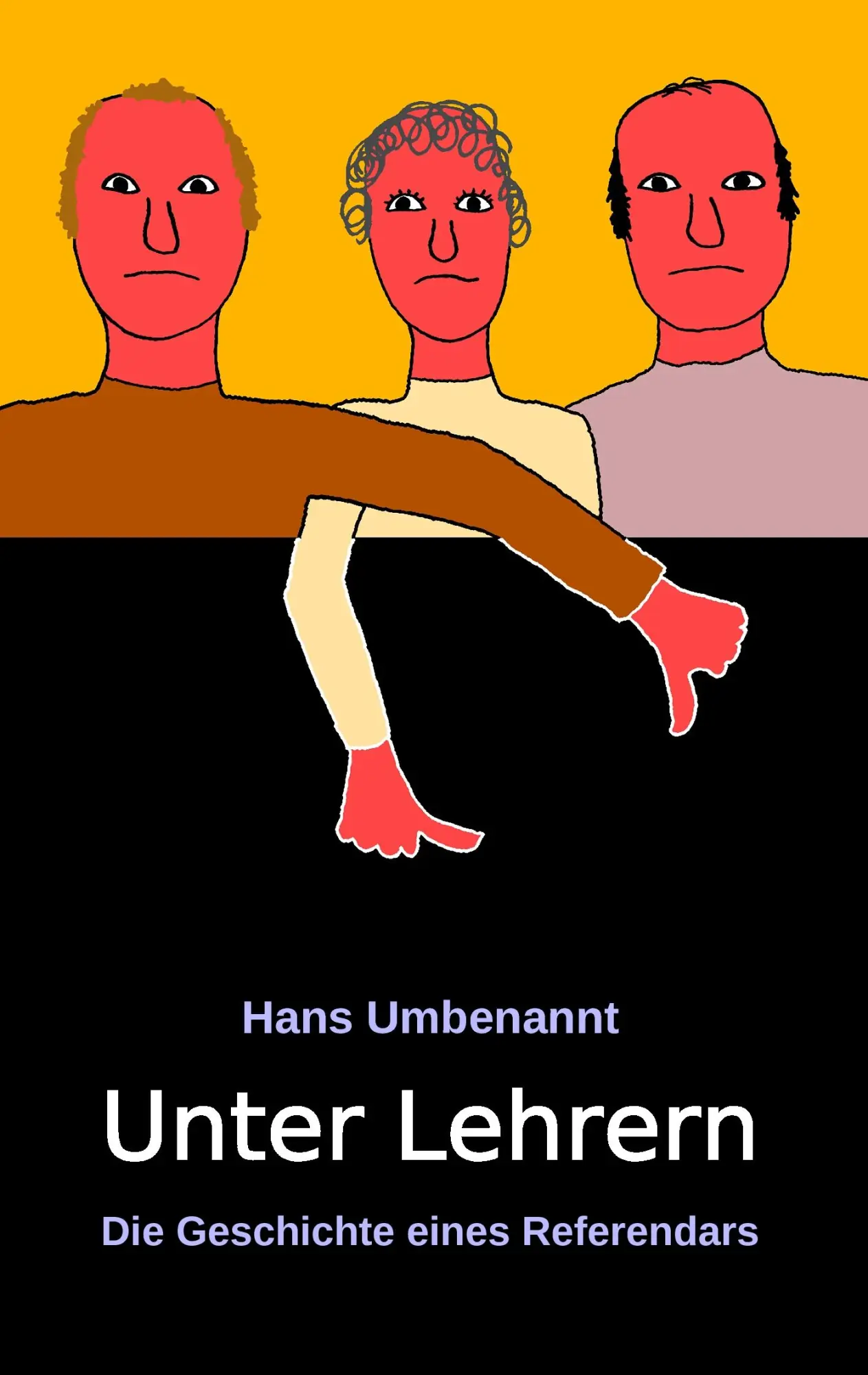 Cover: 9783839149539 | Unter Lehrern | Die Geschichte eines Referendars | Hans Umbenannt