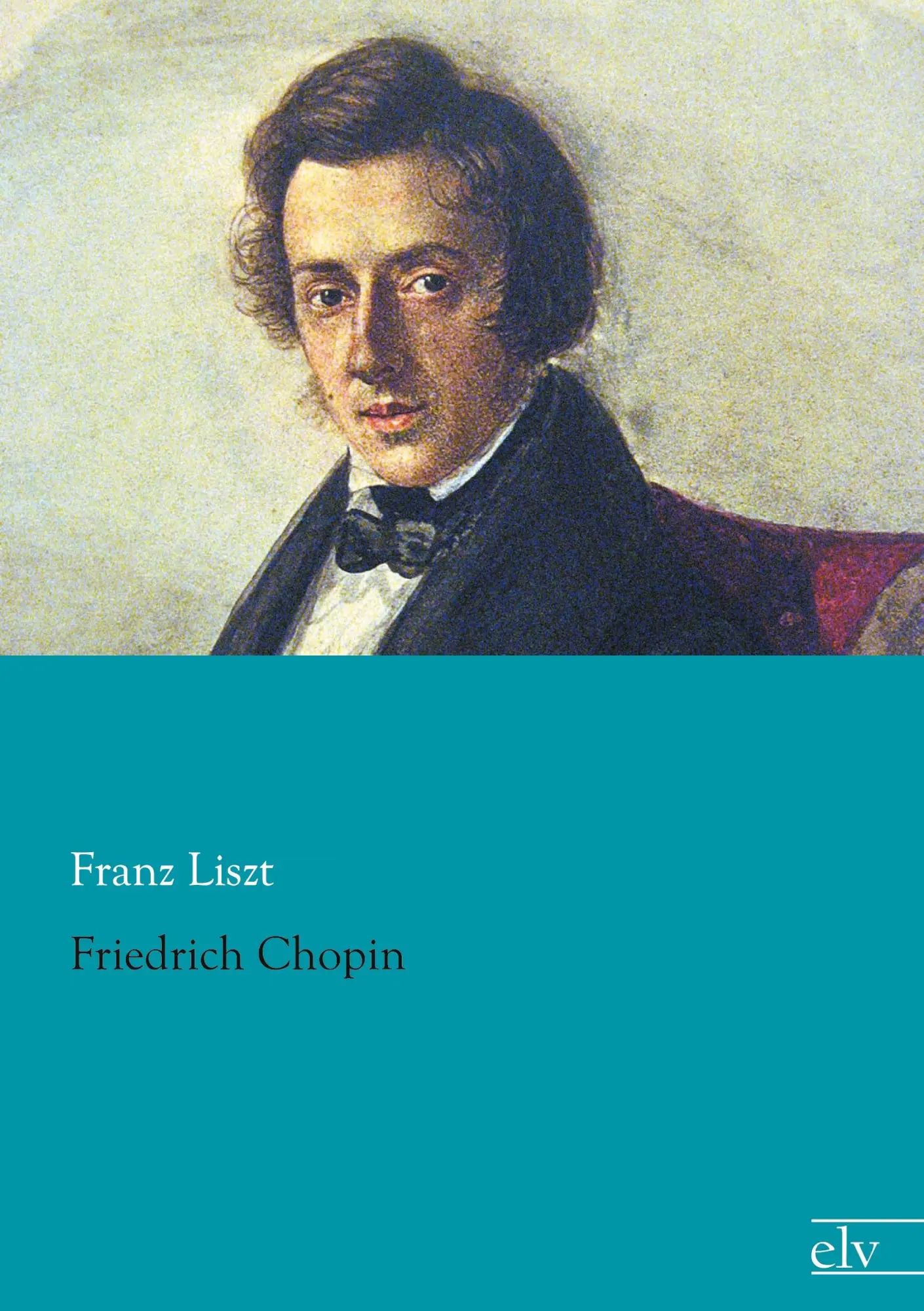 Cover: 9783862679539 | Friedrich Chopin | Franz Liszt | Taschenbuch | Paperback | 224 S.