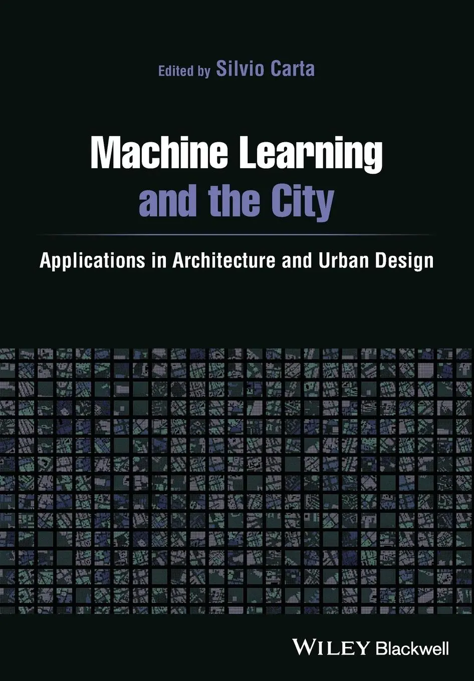 Cover: 9781119749639 | Machine Learning and the City | Silvio Carta | Taschenbuch | 672 S.